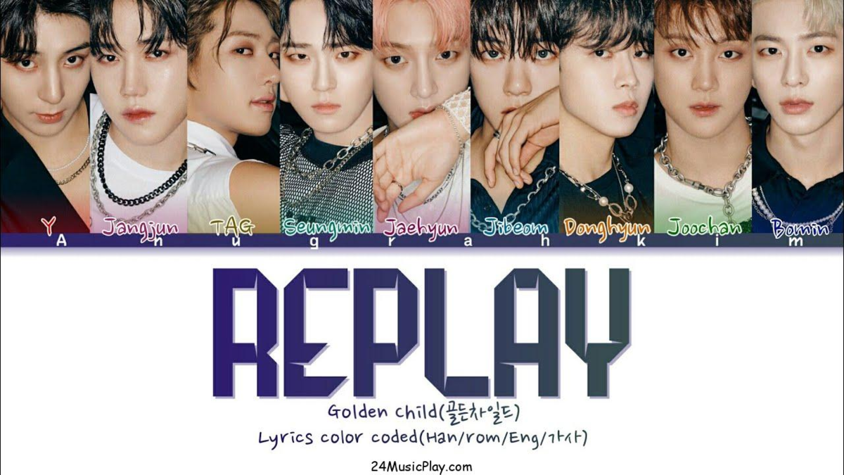 【歌詞和訳】Replay：リプレイ - Golden Child (골든차일드)：ゴールデン・チャイルド