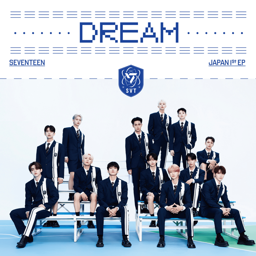 【歌詞和訳】DREAM：ドリーム - SEVENTEEN (세븐틴)：セブンティーン