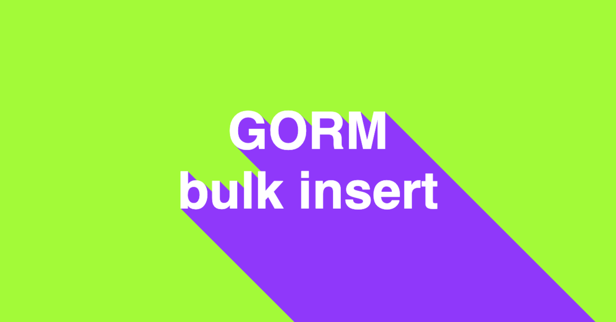 GORM bulk insert pigggggggggggggggggggggggg