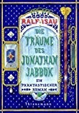 Die Traeume des Jonathan Jabbok: Ein phantastischer Roman
