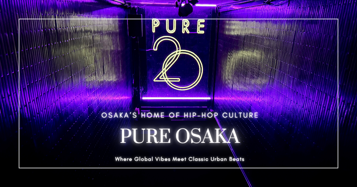 PURE OSAKA|20年以上愛される心斎橋のHIPHOP老舗ナイトクラブ