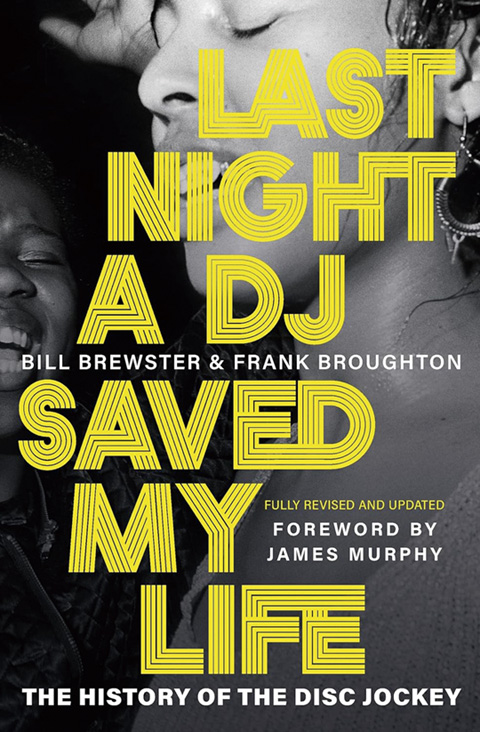 『Last Night A DJ Saved My Life : The History of Disc Jockey』Bill Brewster & Frank Broughton（2022年／White Rabitt）