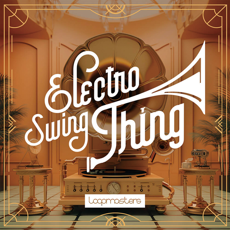 LOOPMASTERS ELECTRO SWING THING