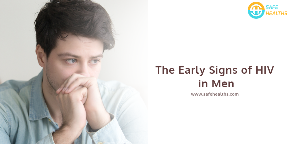 The Early Signs of HIV in Men - safehealths’s blog