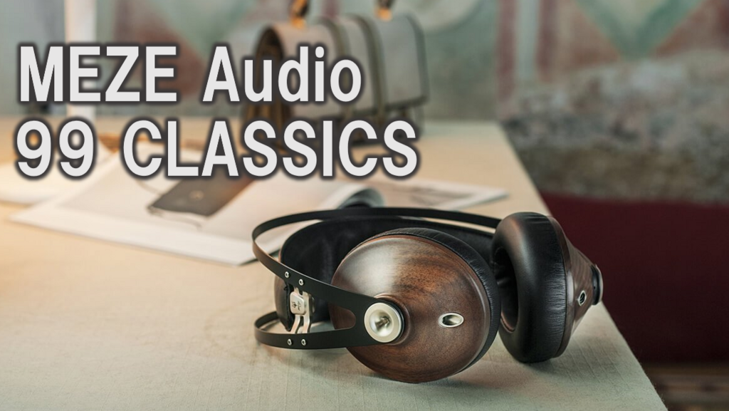 99 CLASSICS レビュー】MEZE Audioの人気ヘッドホン使ってみた
