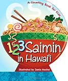 123 Saimin in Hawai'i: A Counting Book for Kids