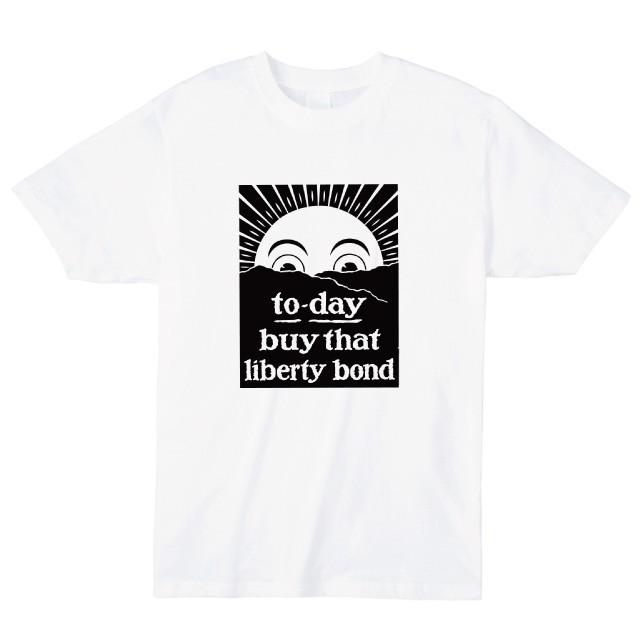 Today buy that liberty bond Tシャツ