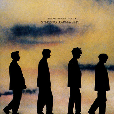 Echo & The Bunnymen / Songs To Learn & Sing