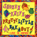 [Shonen Knife][Music]少年ナイフ / Pretty Little Baka Guy