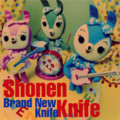 [Shonen Knife][Music]少年ナイフ / Brand New Knife