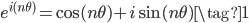  e^{i(n\theta)} = \cos (n\theta) + i \sin (n\theta) \tag{1}