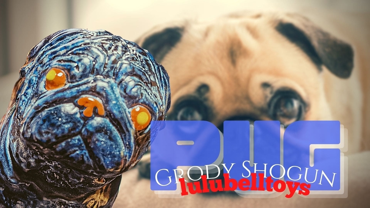ルルベルトイ / Grody Shogun:PUG〈+Eng sub〉 - smogbom