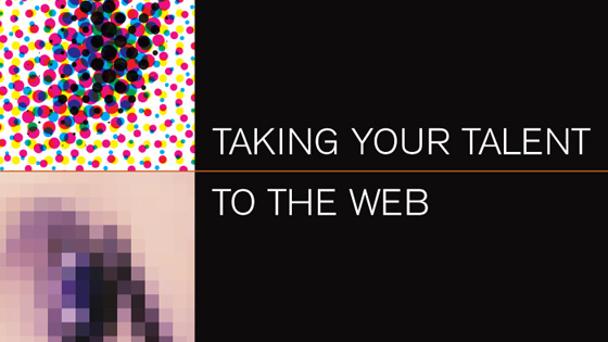 Taking Your Talent to the Web