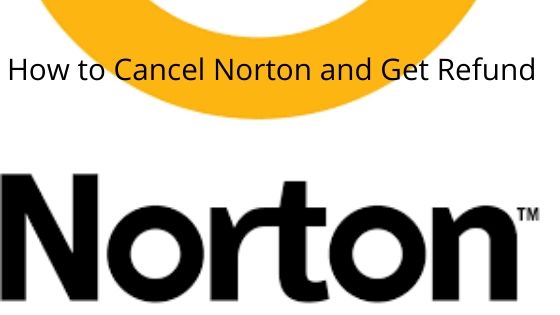 How to Cancel Norton Product Subscriptions and Get Refund