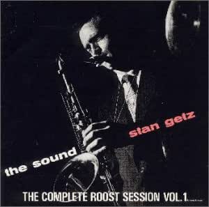 The Complete Roost Sessions Vol.1 - スタン・ゲッツを聴く