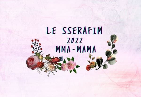 LE SSERAFIMの2022 MMA&MAMA紹介アイキャッチ画像