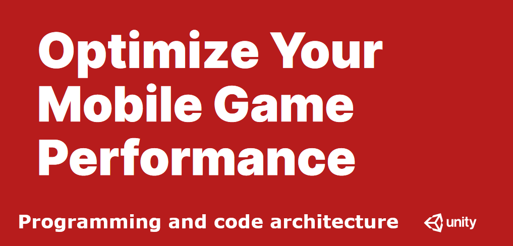 Programming and code architecture編 Unity eBook "Optimaize Your Mobile ...