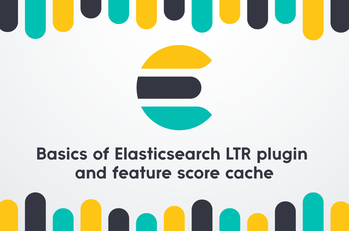 Basics of Elasticsearch LTR plugin and feature score cache