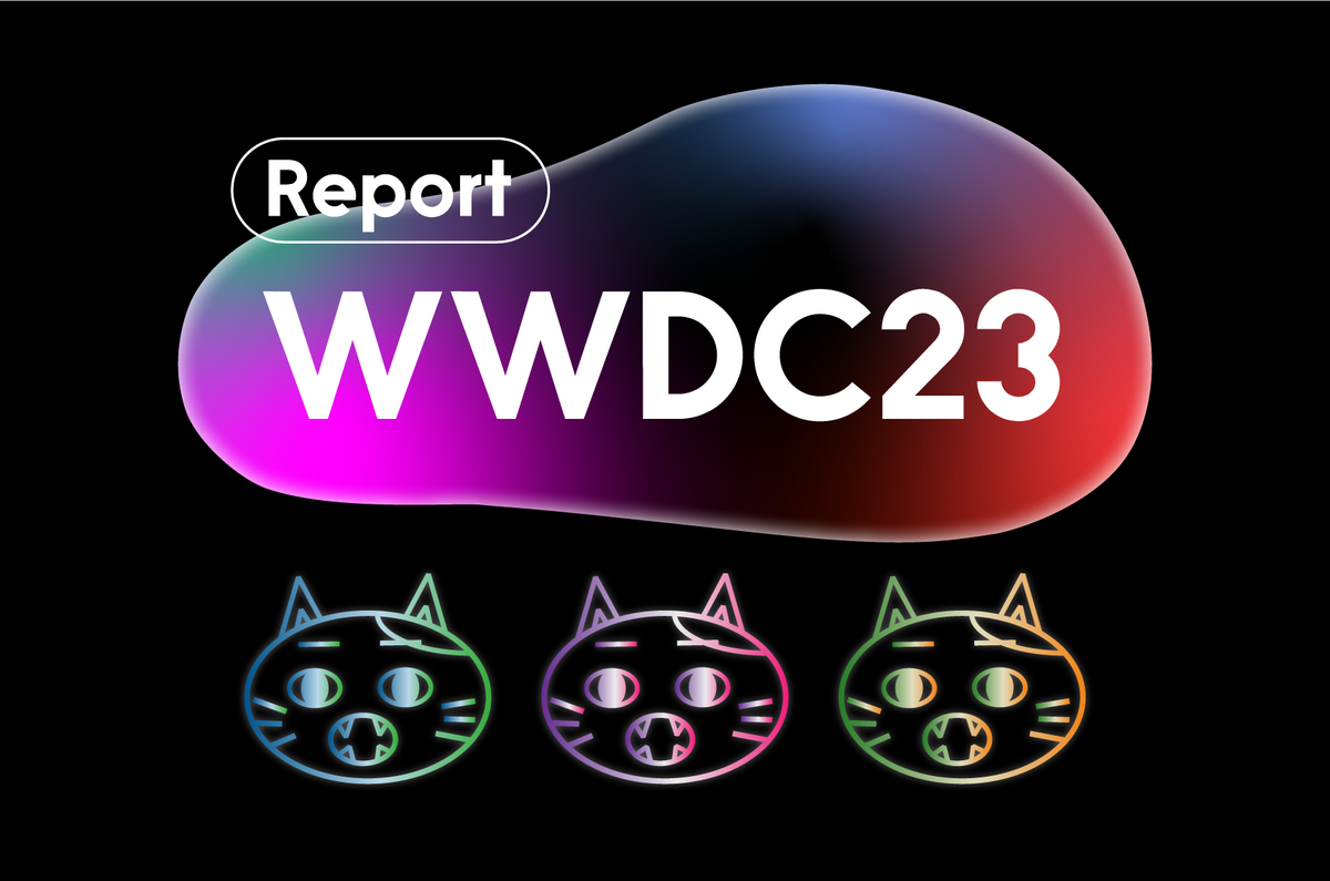 Appleが提供する濃密な5日間！ - WWDC23参加レポート - ZOZO TECH BLOG