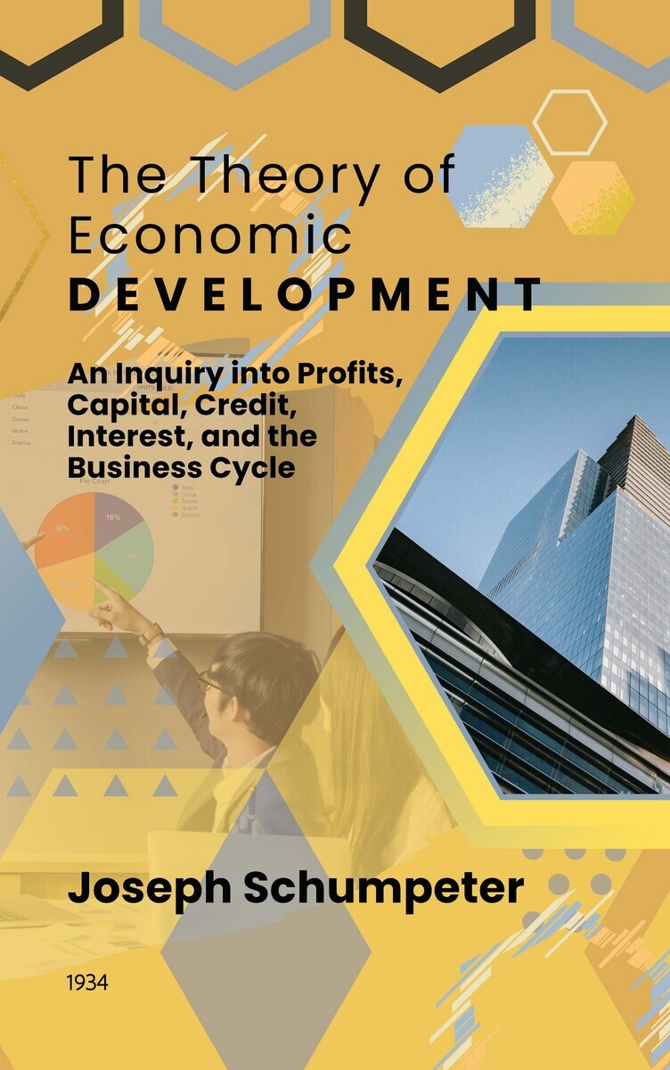 Schumpeter "The Theory of Economic Development" 山形整形版のださいビジネス書風表紙
