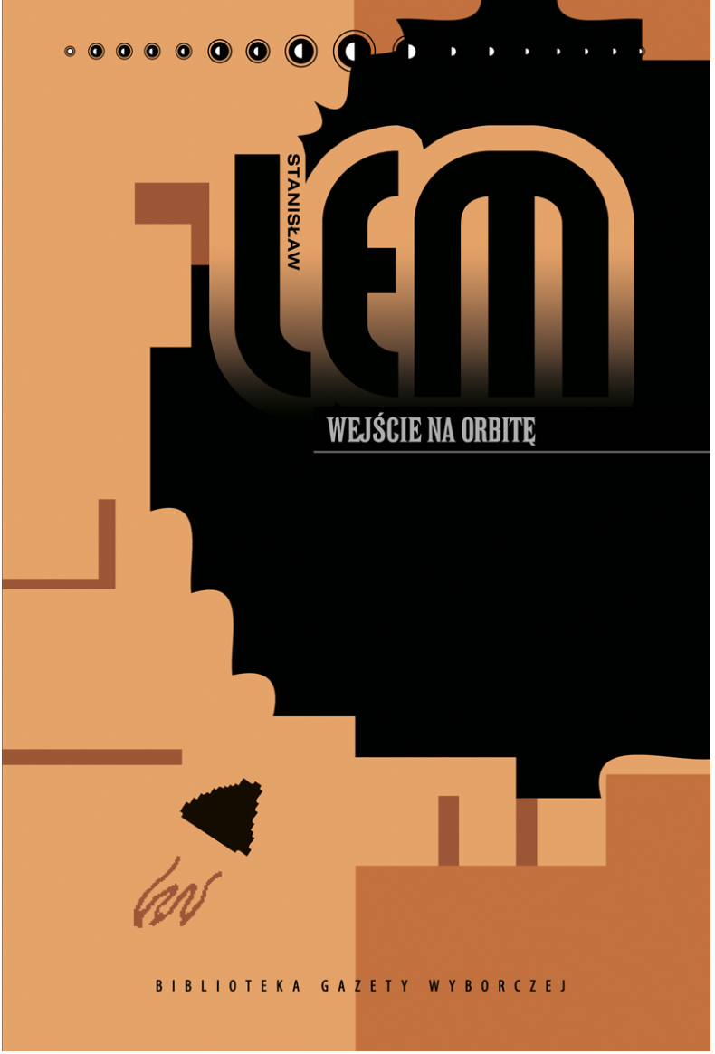 "スタニスワフ・レムの著作『Wejście na orbitę』(軌道への進入)のブックカバー。オレンジと黒を基調とした幾何学的なモダン・デザイン。大きくスタイリッシュに配置された「LEM」の文字、中央にタイトル「WEJŚCIE NA ORBITĘ」、上部には月齢の変化を示すアイコン列、下部には「BIBLIOTEKA GAZETY WYBORCZEJ」の文字が入る。"