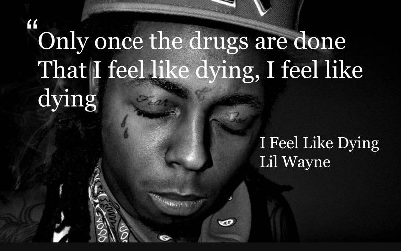 I Feel Like Dying Lil Wayneの歌詞和訳の紹介 たった一度でもドラックをやってしまうと 死にたい気分になる 90s生まれミレニアル世代のメモ帳 備忘録 アメリカ駐在員日記 I Feel Like Dying Lil Wayneの歌詞和訳の紹介 たった一度でもドラックをやってしまうと 死にたい気分になる 90s生まれミレニアル世代のメモ帳 備忘録 アメリカ駐在員日記